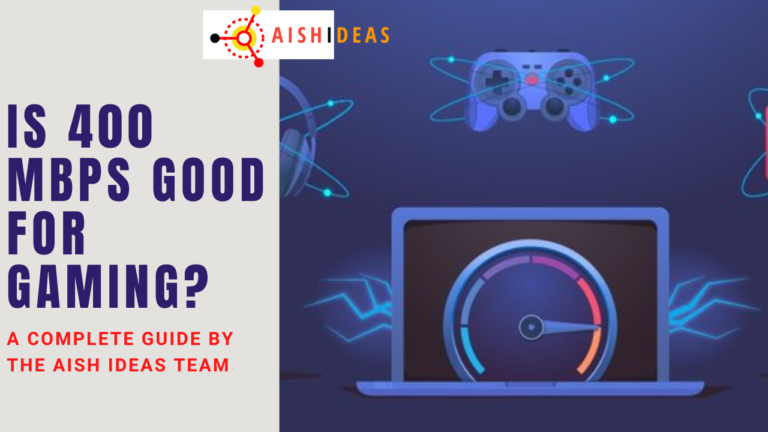 Is 400 Mbps Good For Gaming? Let’s Find Out ( Yes or Not ) - Aish Ideas ...