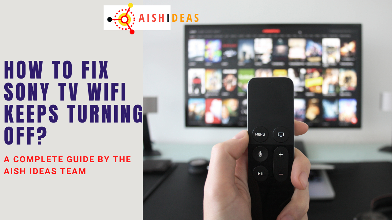 How To Fix Sony TV WiFi Keeps Turning Off