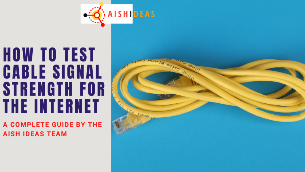 How To Test Cable Signal Strength For The [A Guide] Aish Ideas Tech Guides From