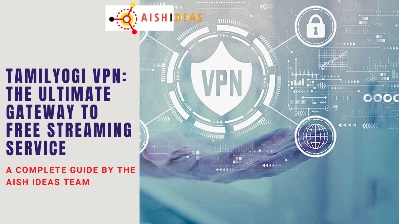 TamilYogi VPN: The Ultimate Gateway to Free Streaming Service