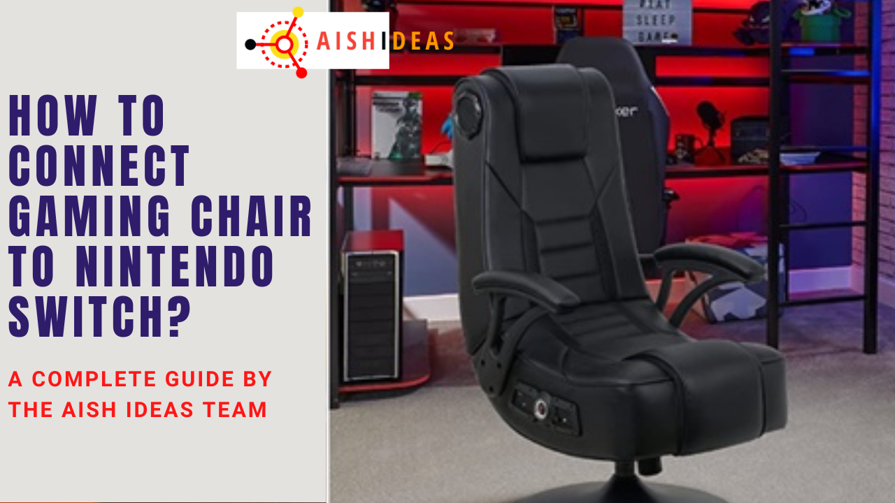 How To Connect Gaming Chair To Nintendo Switch? Guide)