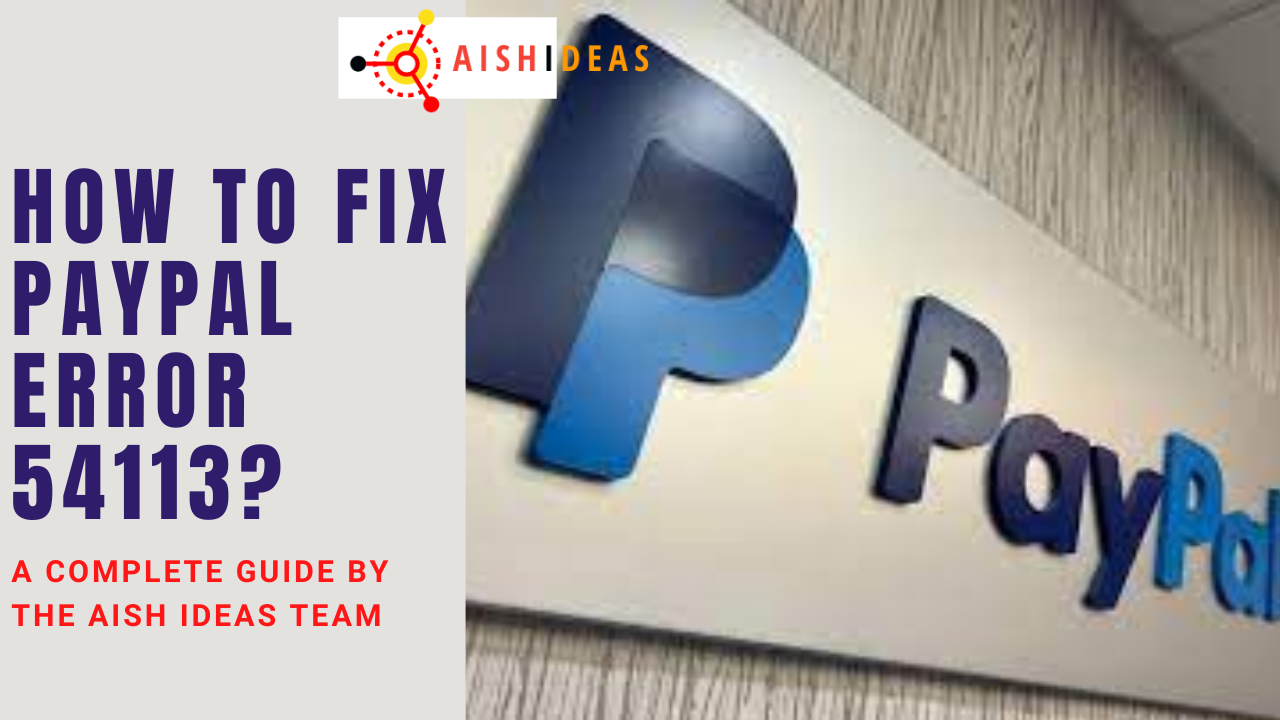 how to fix paypal error 54113