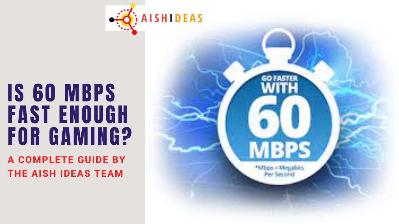 is-60-mbps-fast-enough-for-gaming-ultimate-guide-aishideas